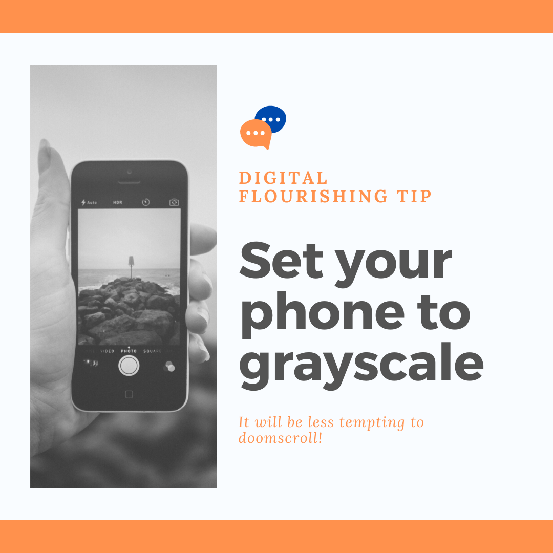 Set your phone to grayscale